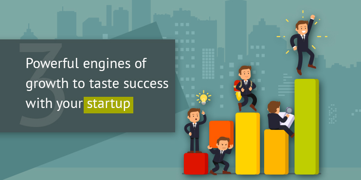 The-three-powerful-engines-of-growth-to-taste-success-with-your-startup