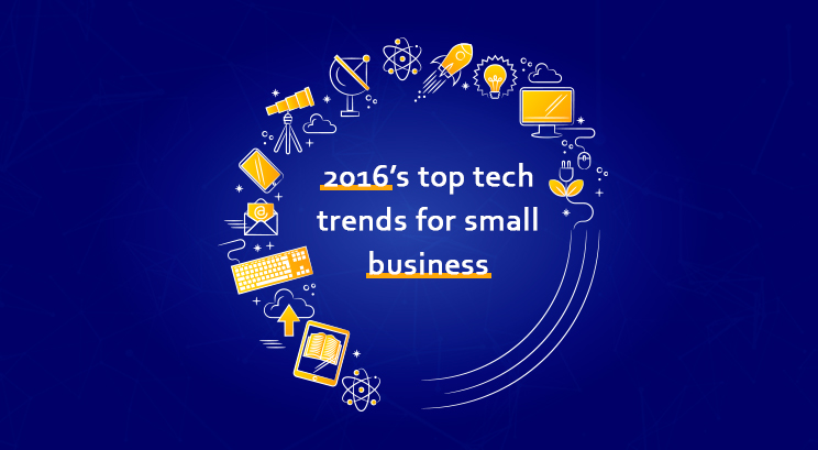 2016-top-tech-trends-for-small-business