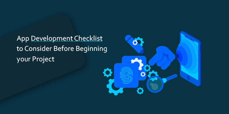 App-Development-Checklist-to-Consider-Before-Beginning-your-Project