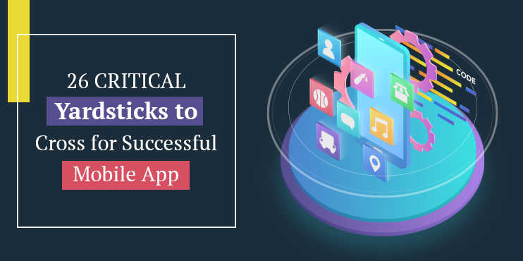 26-Critical-Yardsticks-to-Cross-for-Successful-Mobile-App