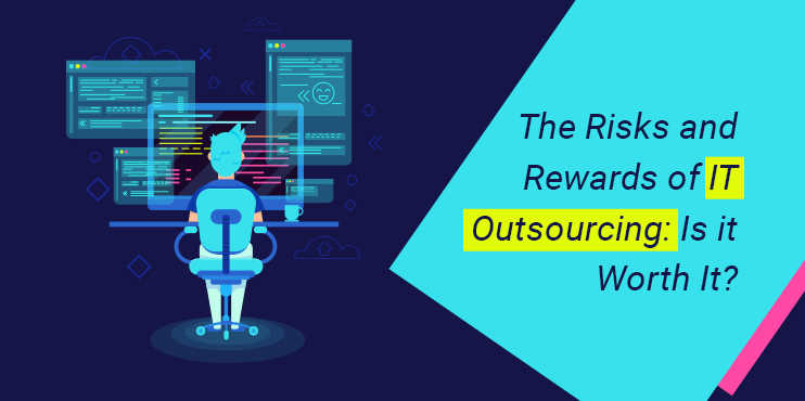 The-Risks-and-Rewards-of-IT-Outsourcing-Is-it-Worth-It
