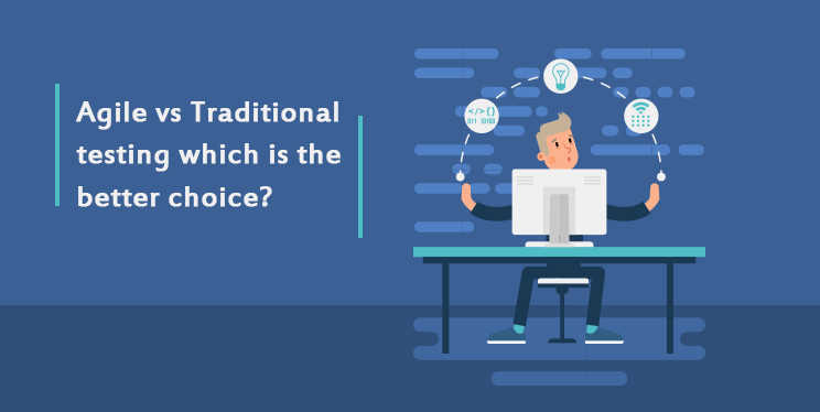 Agile-or-Traditional-Testing-The-Ultimate-Choice
