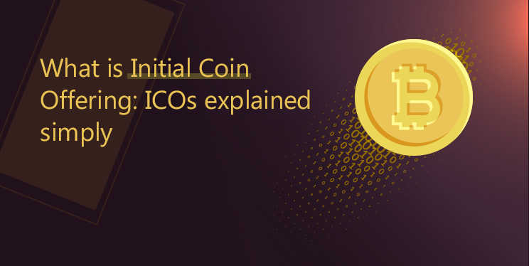 What-is-Initial-Coin-Offering-ICOs-explained-simply