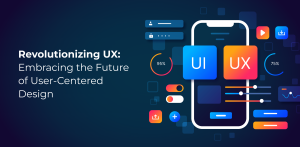 2023 UI/UX Trends: Innovate User-Centered Design